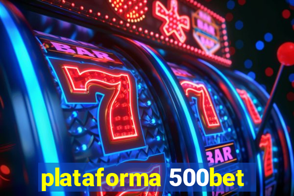 plataforma 500bet